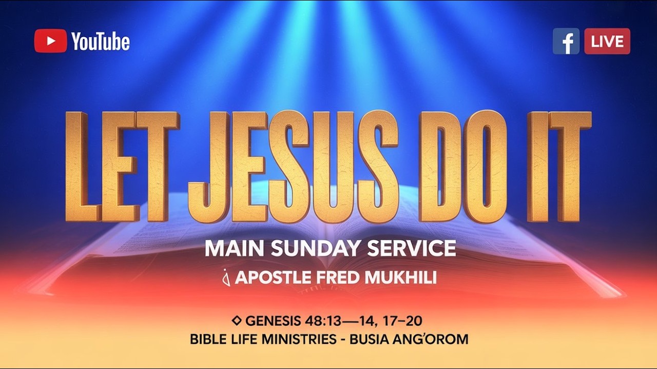 🔥 Let Jesus Do It | Main Sunday Service | Apostle Fred Mukhili | BLM Busia Ang’orom
