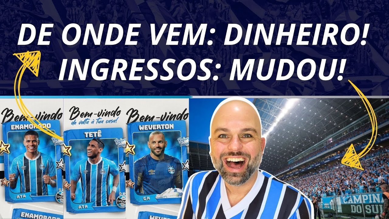 DE ONDE VEM: DINHEIRO DO GRÊMIO | INGRESSOS: MUDOU! 