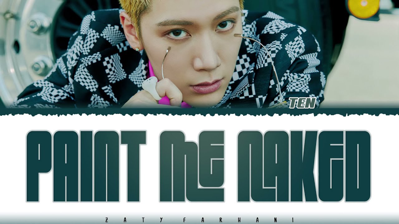 [STATION] TEN (텐) - 'PAINT ME NAKED' Lyrics [Color Coded_Eng]
