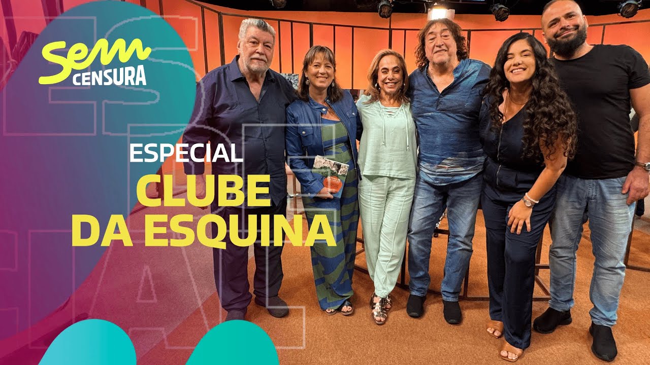 SEM CENSURA ESPECIAL CLUBE DA ESQUINA