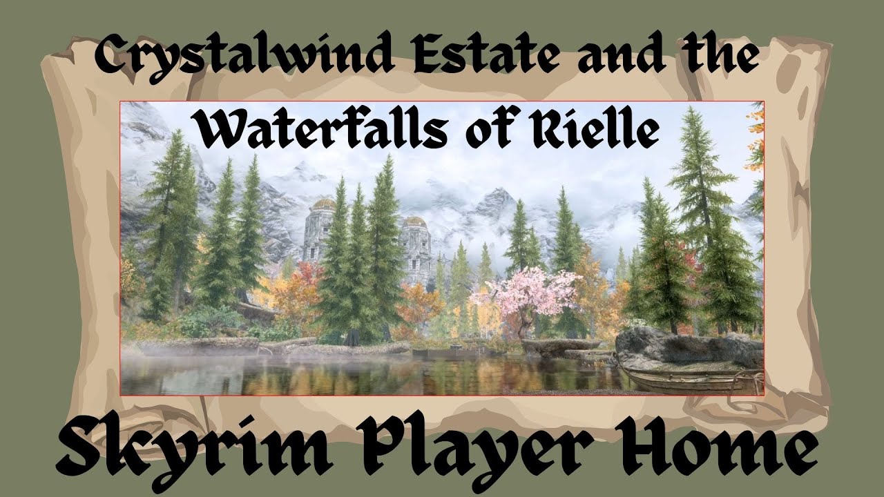 Crystalwind Estate and the Waterfalls of Rielle - Skyrim Special Edition/AE Player Home (Update)