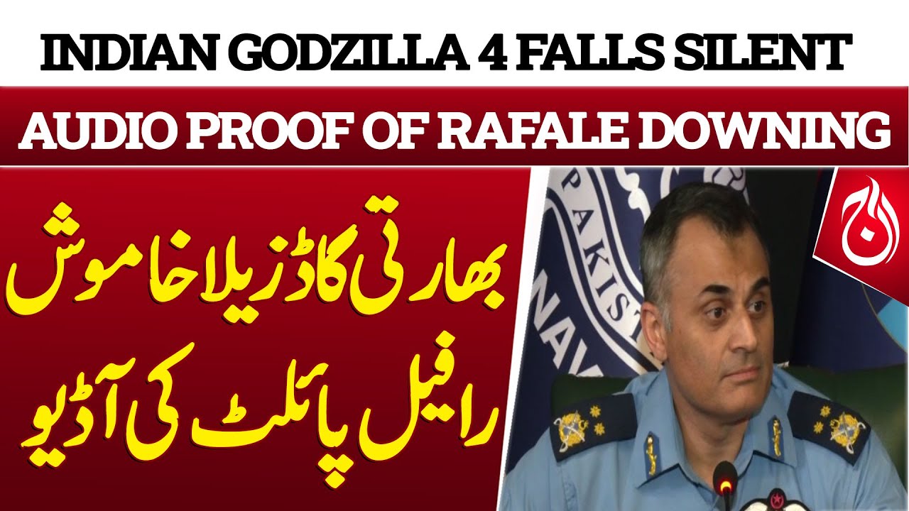 Indian Godzilla 4 falls silentAudio proof of Rafale downing - Aaj News