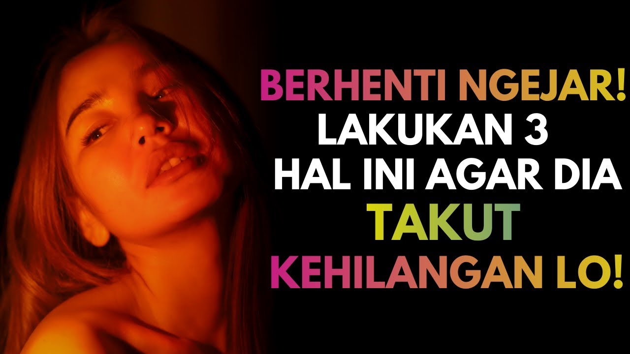 Berhenti Mengejar! Lakukan 3 Hal Ini agar Dia yang Takut Kehilangan Kamu!!