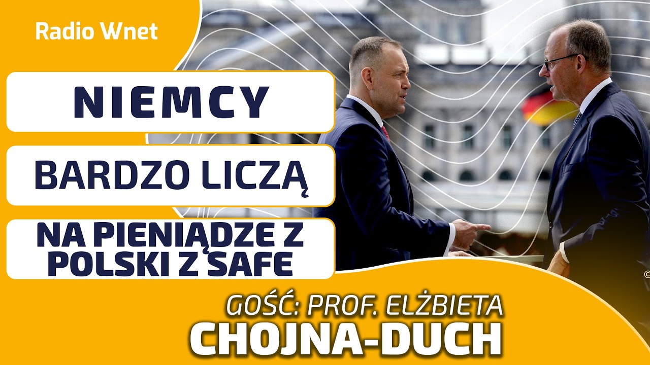 Prof. Chojna-Duch: NIEMCY SĄ W ZAPAŚCI. Oczekują na zastrzyk gotówki z POLSKI za sprawą SAFE