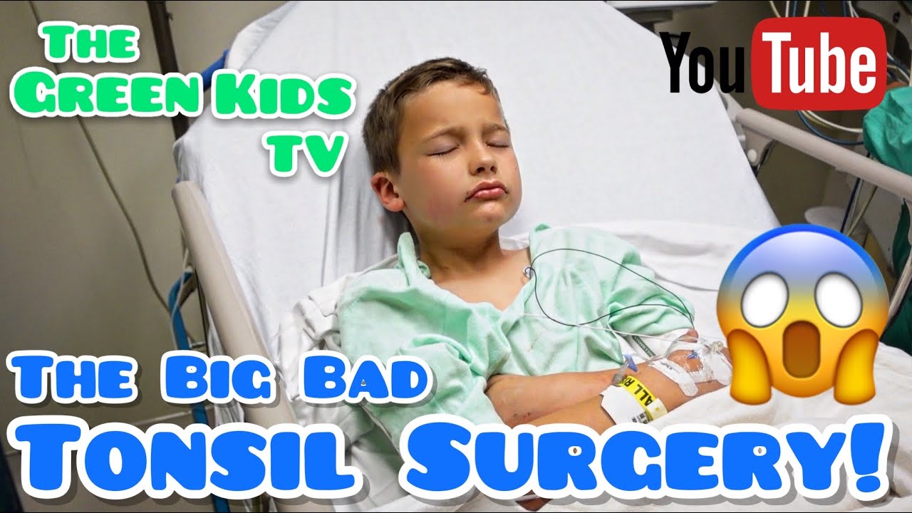 The Big Bad Tonsil Surgery!!