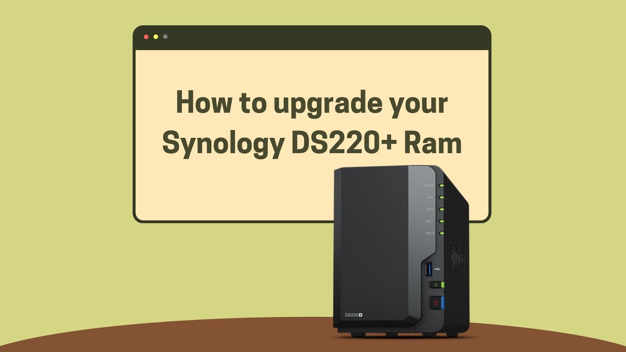 How to upgrade Synology DS220+ Ram