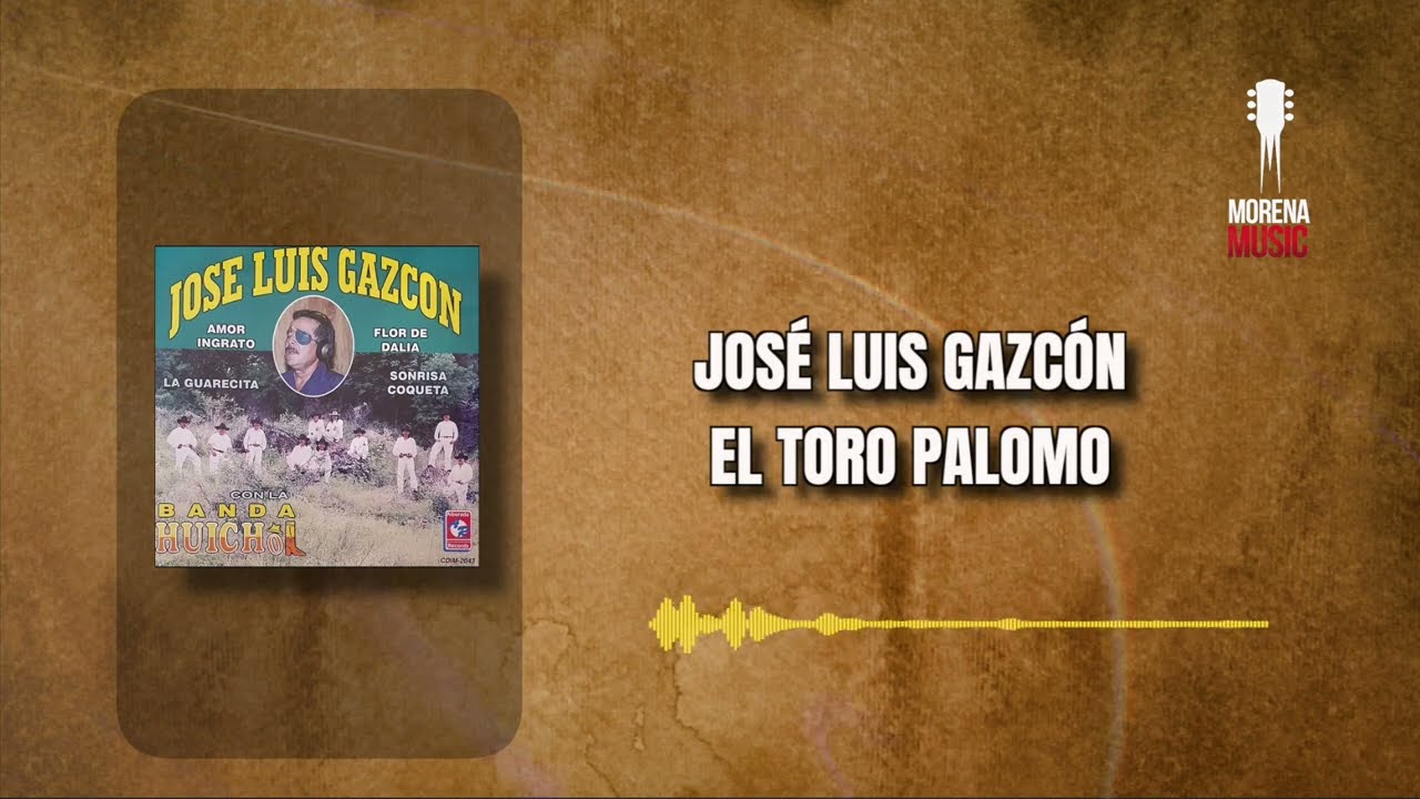 José Luis Gazcón con La Banda Huichol - El Toro Palomo [ Video Letra ] Morena Music