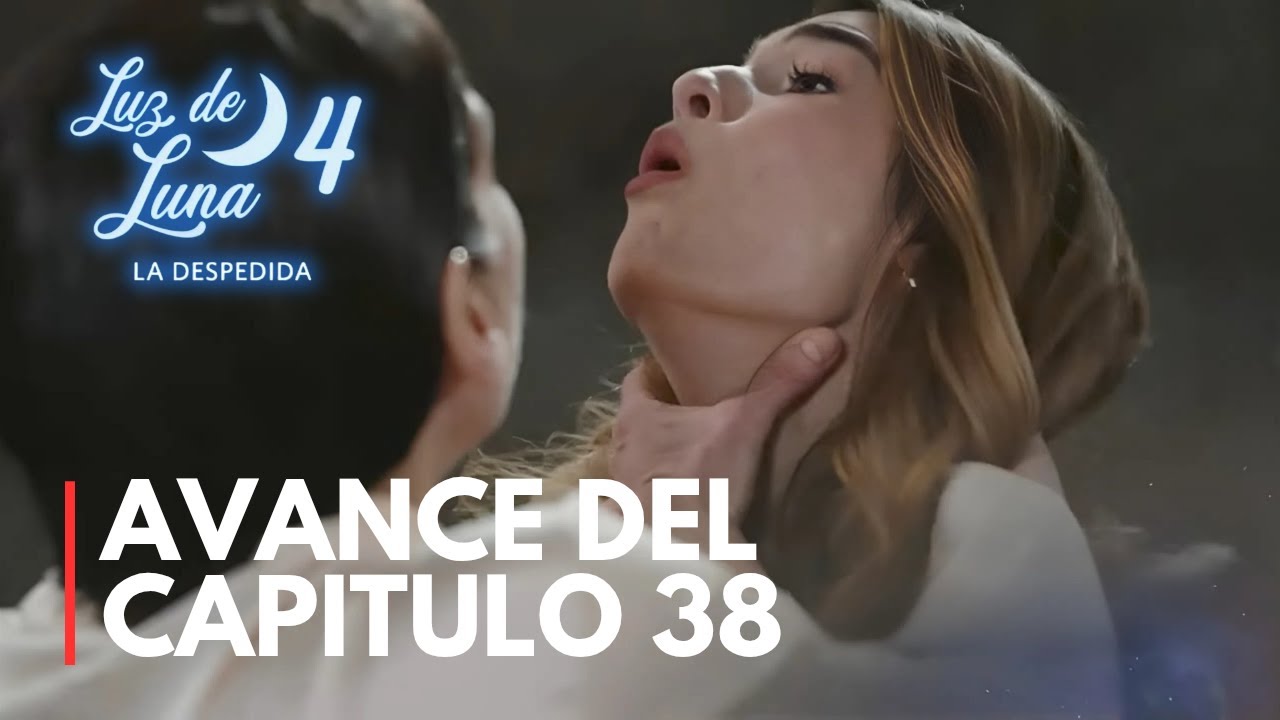 Luz de luna 4 Avance capítulo 38 ¡La vida de Alma corre peligro!