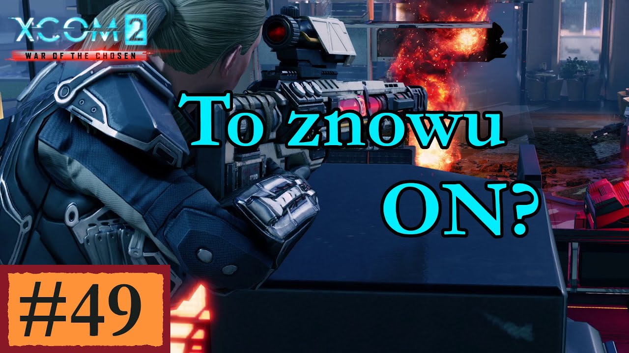 XCOM 2 WOTC + mody [PL], cz.49 - to znowu ON.