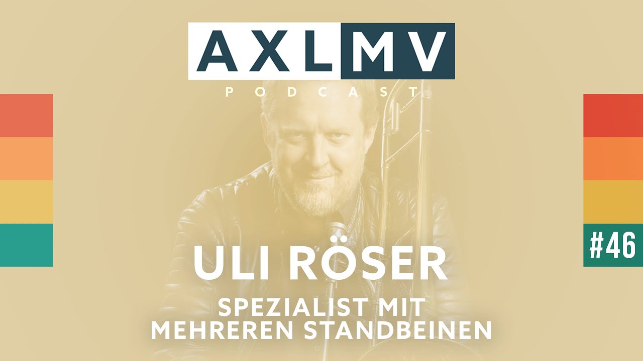 AXLMV#46 - Uli Röser - Ein Spezialist mit mehreren Standbeinen