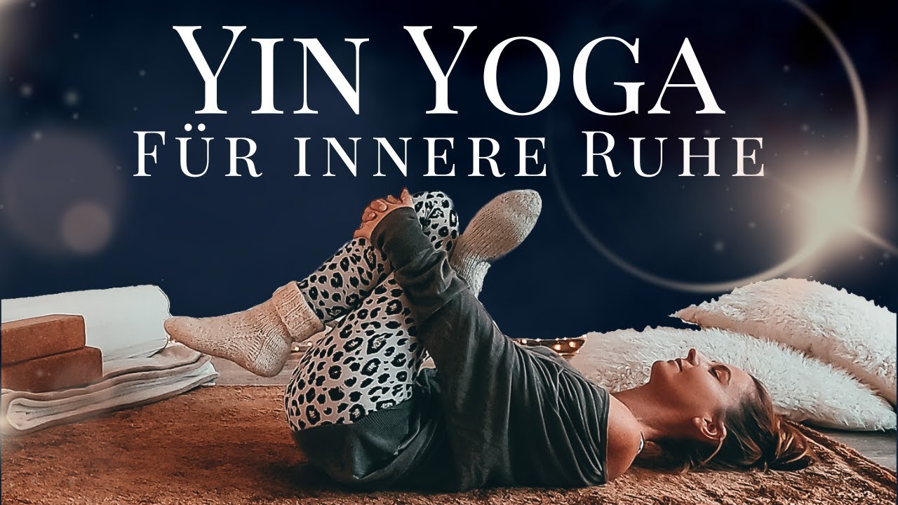 Yin Yoga für innere Ruhe ✨Finde deinen Ausgleich & Ruhepol