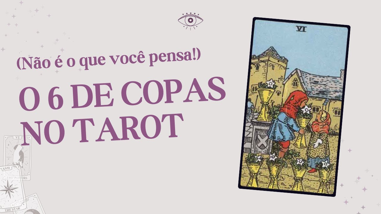 O 6 de Copas no Tarot NÃO É o que você imagina! | Significado no Amor, Financeiro e Mais