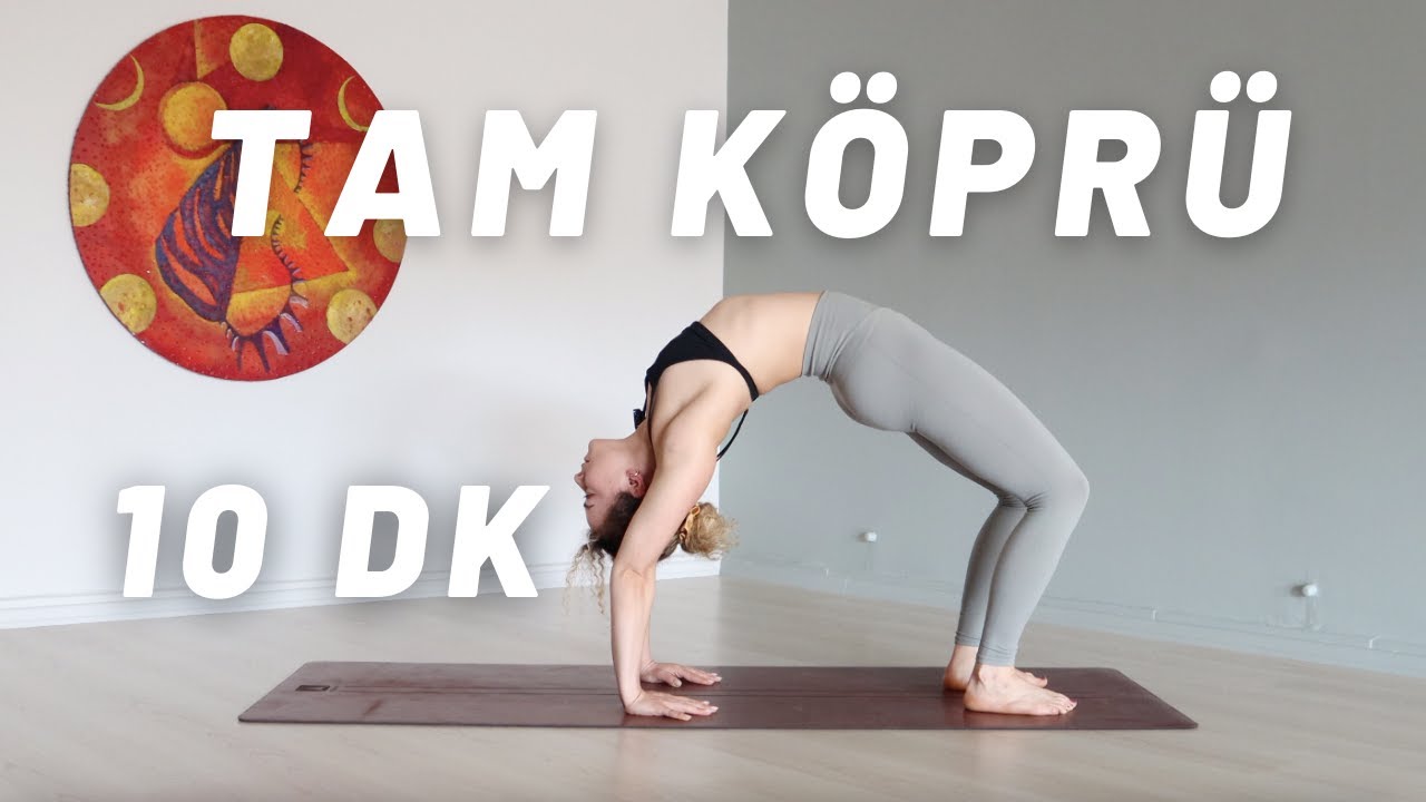 Köprü Nasıl Yapılır? | Urdhva Dhanurasana | 10 Dakika Yoga