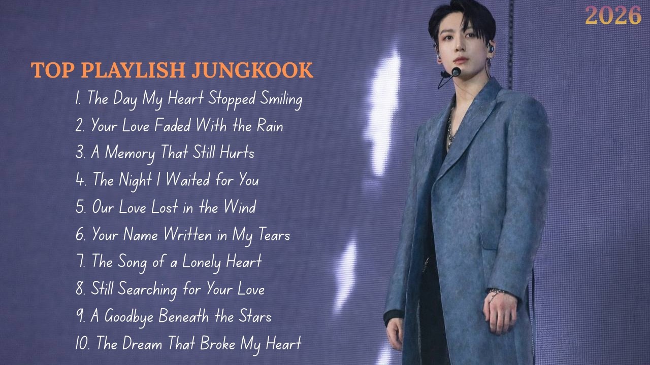 Jungkook 2026 Top Sad Love Playlist 🎵