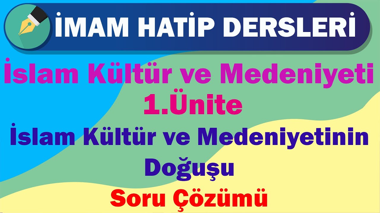 İslam Kültür ve Medeniyeti | 1.Ünite | İslam Kültür ve Medeniyetinin Doğuşu | Soru Çözümü