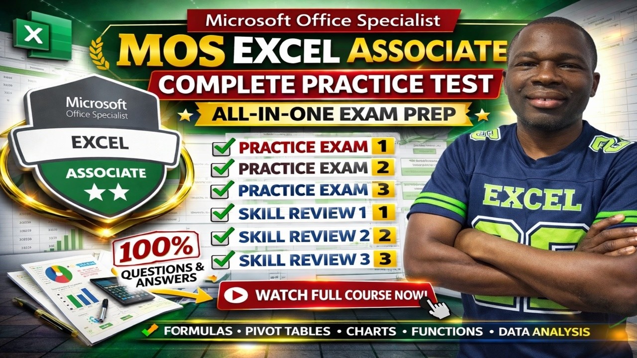 Excel Associate FULL Practice Tests(Exams 1–3 + Skill Reviews 1–3)Complete Certification Masterclass