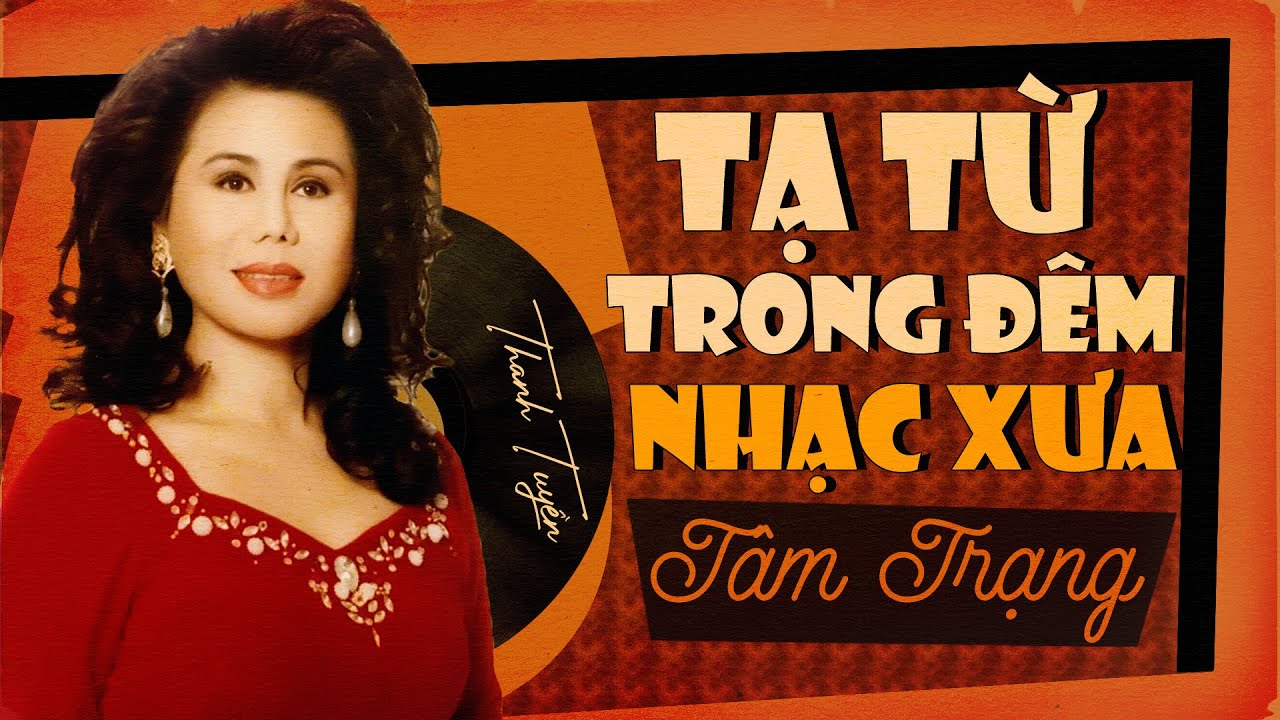 Tạ Từ Trong Đêm, Chiều Mưa Biên Giới - Liên Khúc Nhạc Xưa Tâm Trạng Buồn Rối Bời Gợi Nhớ Ký Ức Xưa