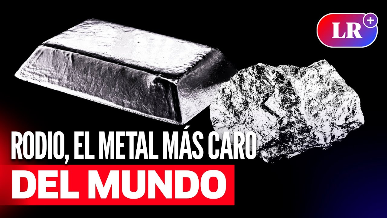 RODIO: El METAL m&aacute;s CARO de la TIERRA que supera 10 VECES AL ORO y se encuentra en SUDAM&Eacute;RICA