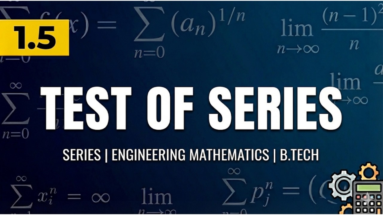 1.5 Test of Series | Series | Engineering Mathematics | B.Tech