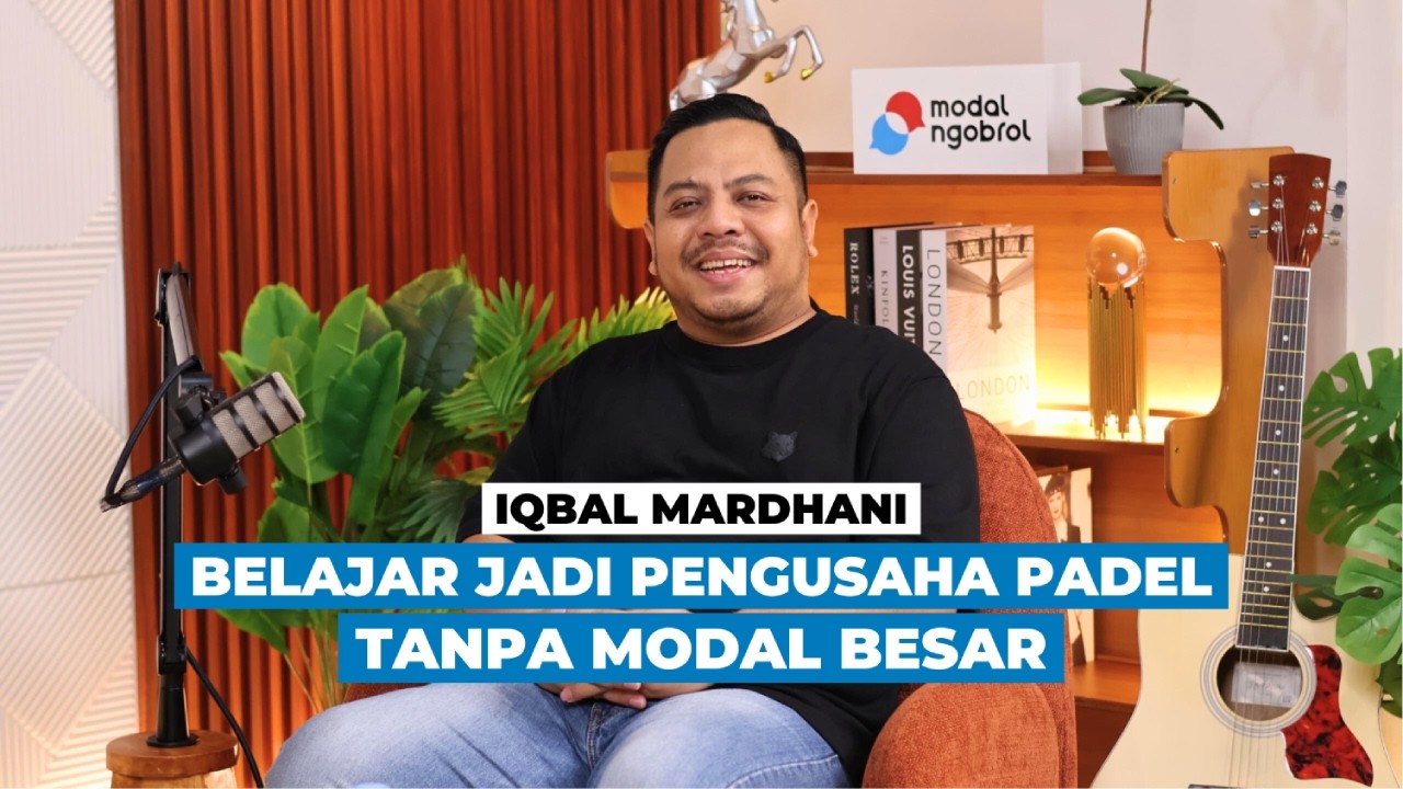 MODAL UANG BUKAN SEGALANYA UNTUK BISNIS LAPANGAN PADEL | IQBAL MARDHANI