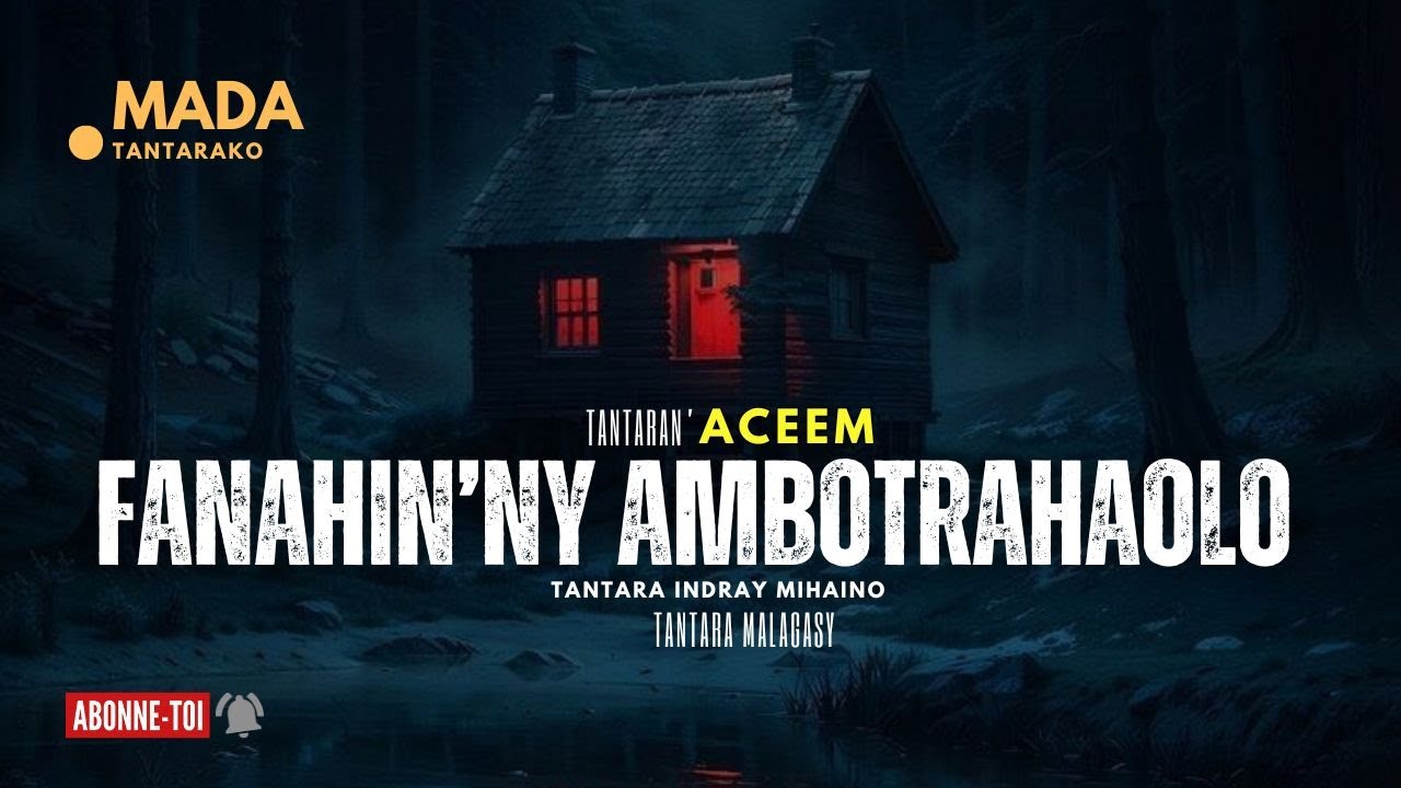 Tantara Malagasy - FANAHIN'NY AMBOTRAHAOLO (Tantaran'i Aceem) 👍💕ABONNEZ VOUS❤