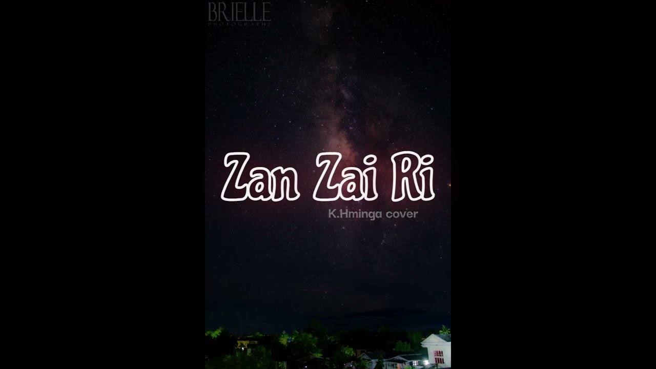 Chhinga - Zan Zai Ri (K.Hminga Cover)