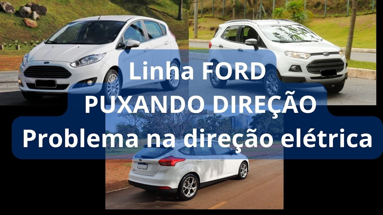 [Problema resolvido] Puxando Direção linha FORD - new fiesta / focus / ecosport