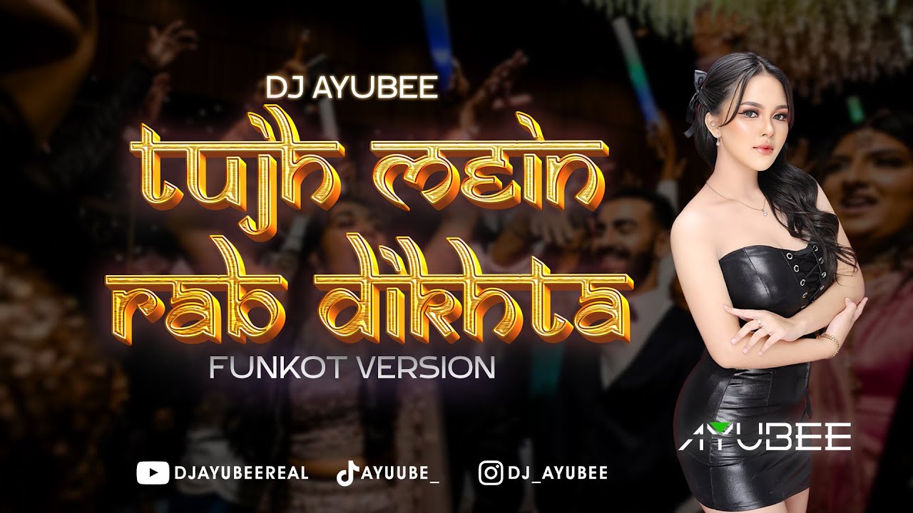DJ Tujh Mein Rab Dikhta Hai - DJ AYUBEE (OFFICIAL VIDEO) - FUNKOT