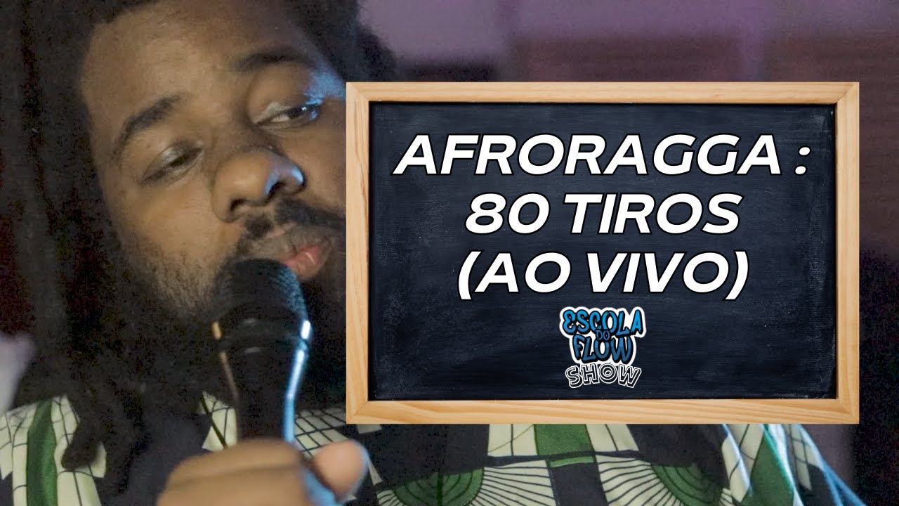 Escola do Flow Show #1 - AfroRagga FlowMan - 80 Tiros (Rap Ao Vivo)