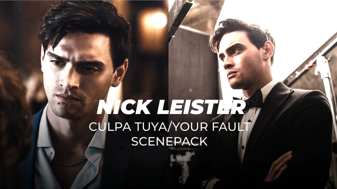 Nick Leister 4k HD scenepack Culpa Tuya/Your fault clips for edit