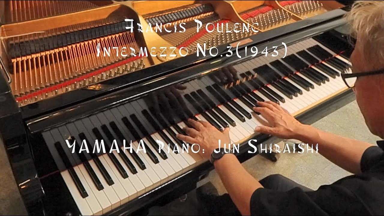 プーランク: 間奏曲 No.3(1943) (Poulenc:Intermezzo) ; YAMAHA Piano Ver.: Jun Shiraishi(白石准)
