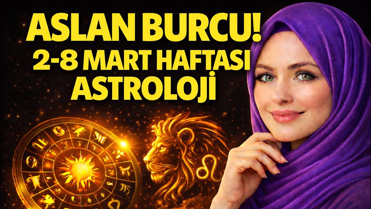⚠️🦁 DİKKAT DİKKAT ASLAN BURCU! 2–8 MART’TA DENGE DEĞİŞİYOR… BU HAFTAYI KAÇIRMA! 👀🔥