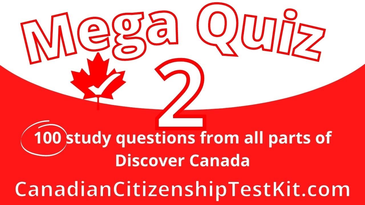 100 Questions - Canadian Citizenship Test 2025 - Discover Canada: Mega Quiz #2