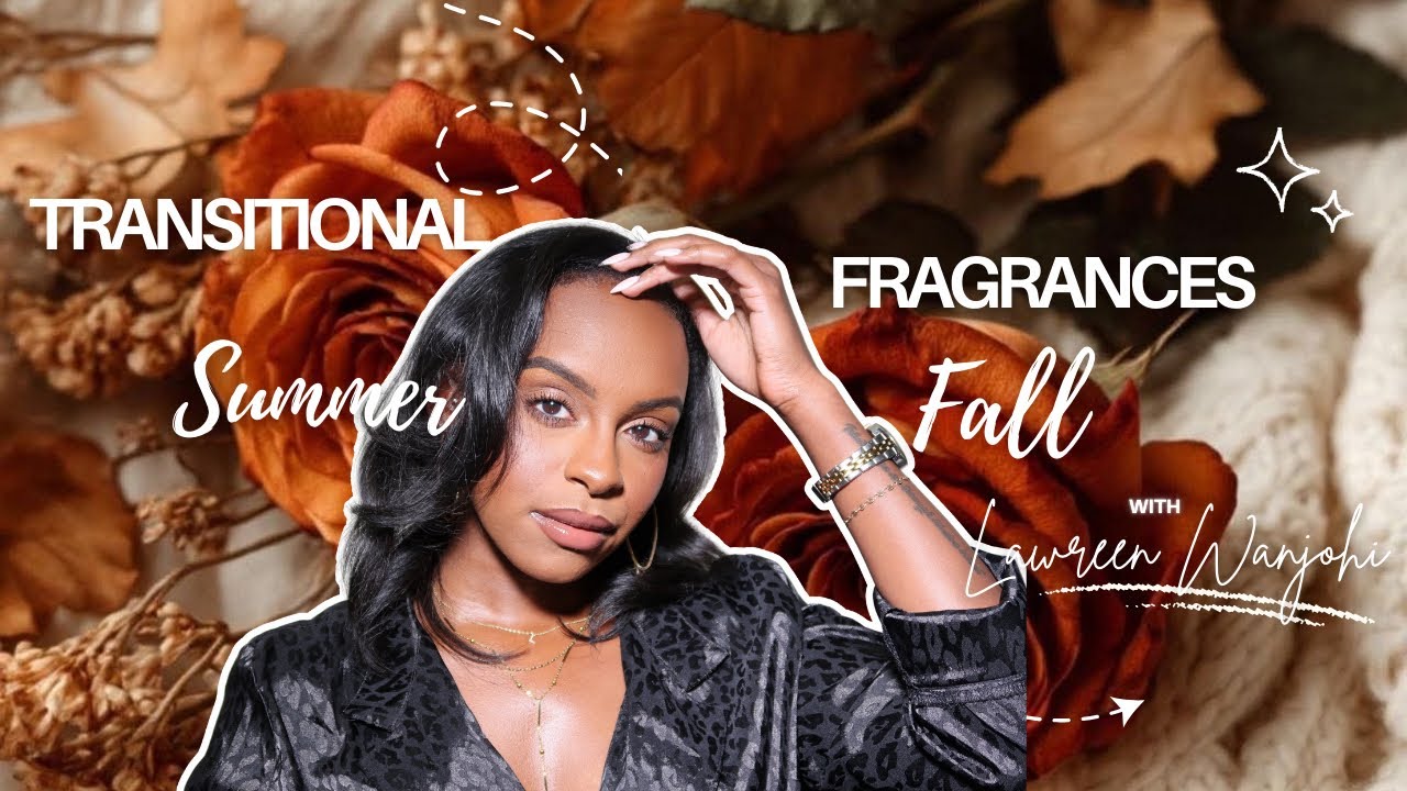 Perfect Summer To Fall Perfumes  | Transitional Fragrances