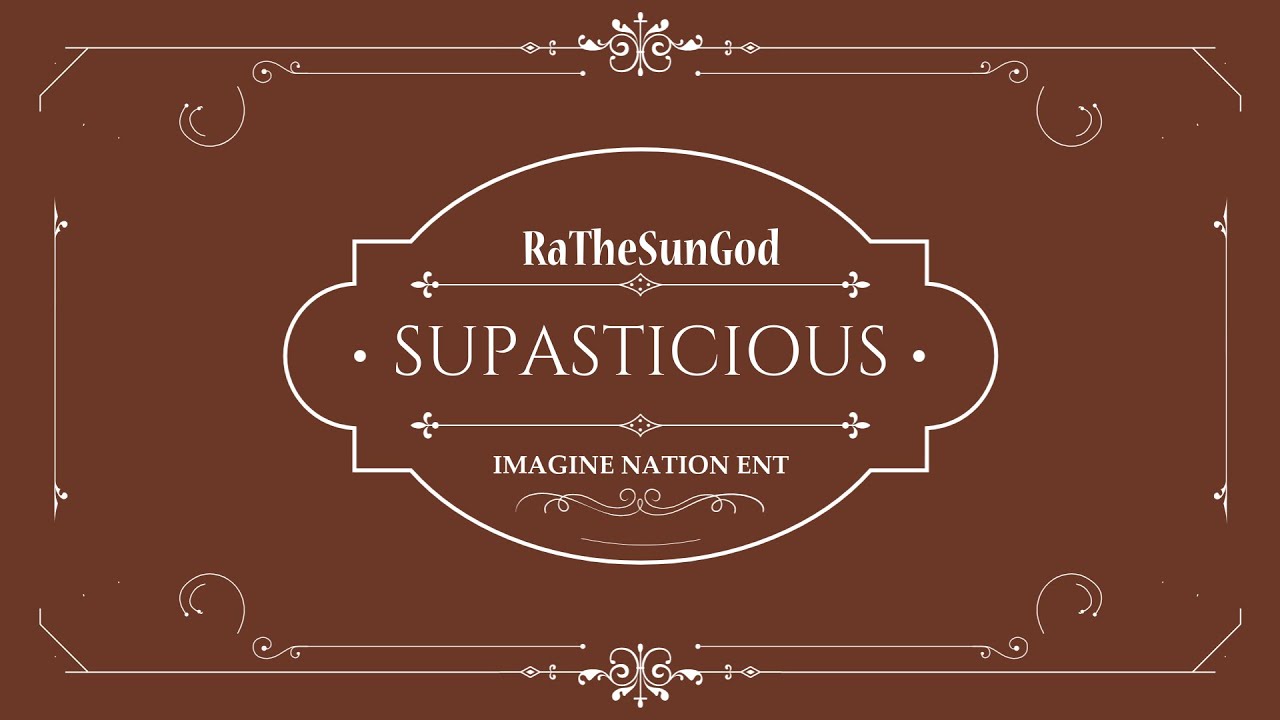 RaTheSunGod SUPASTICIOUS