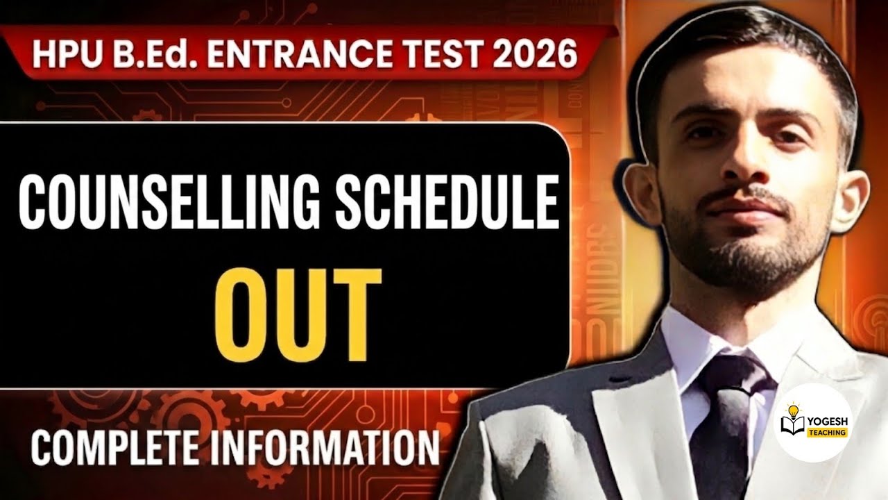 🚨 HPU B.Ed. Entrance 2026 Counselling Schedule OUT | Complete Details 🔥