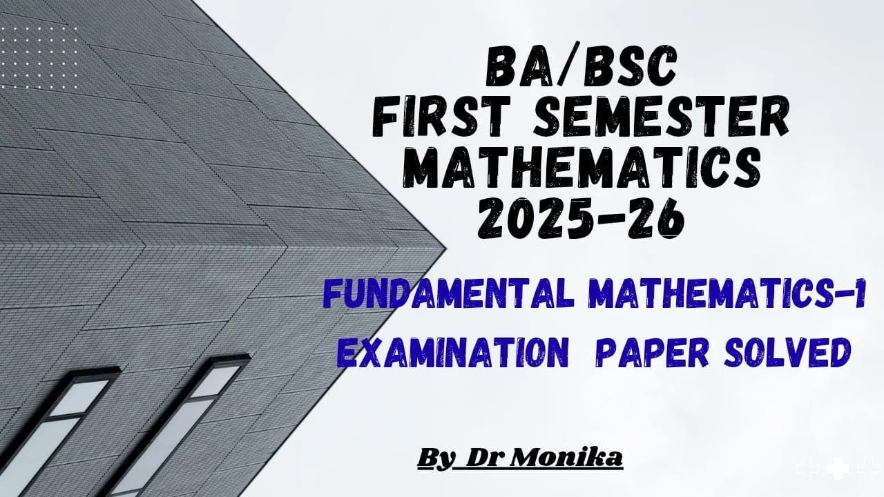 BA/BSc 1st Semester Mathematics Paper Solved (Fundamental of Mathematics 1) 2025-26