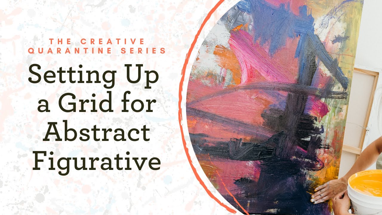 Setting Up a Grid for Abstract Figurative | The Creative Quarantine Series