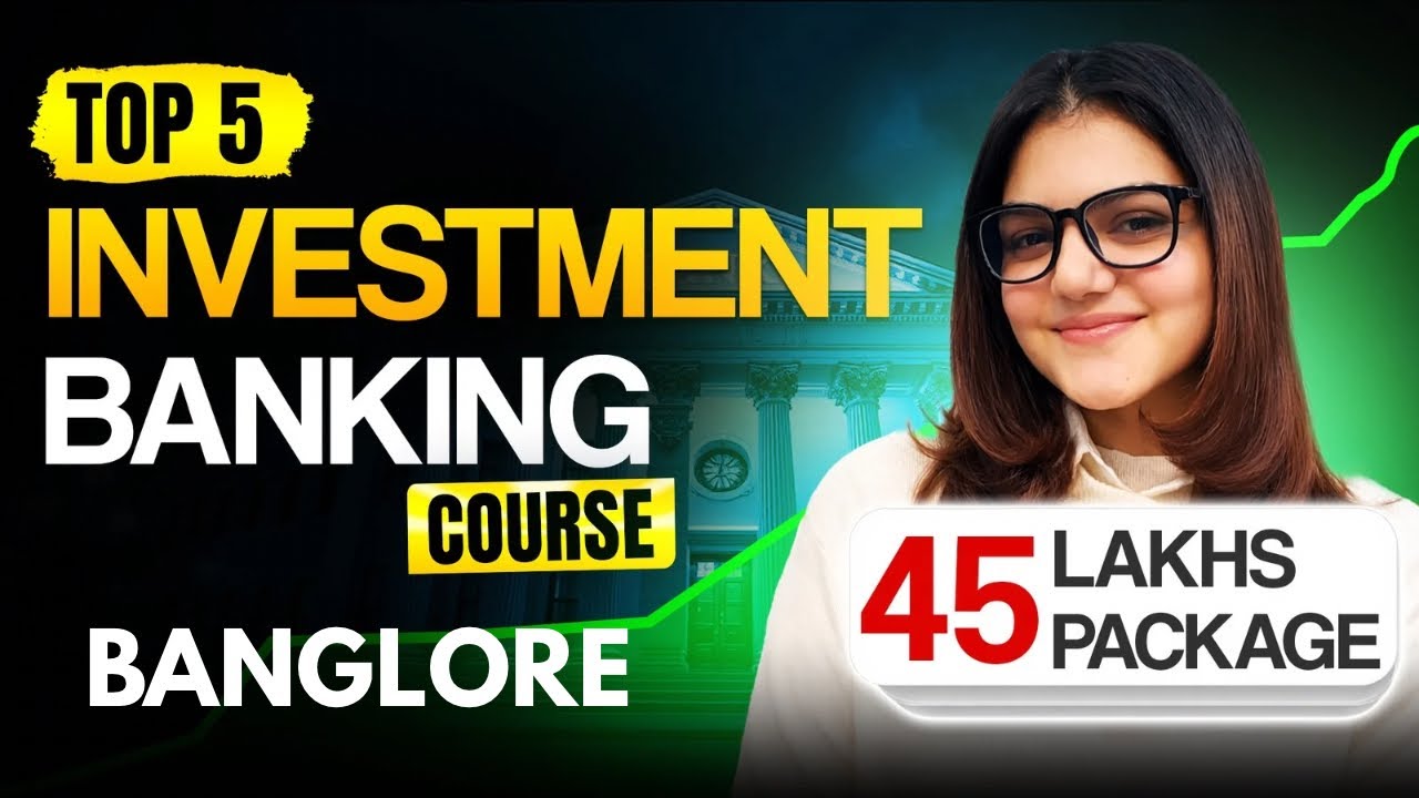Top 5 Best Investment Banking Courses Institutes In Bangalore With Job #investmentbanking