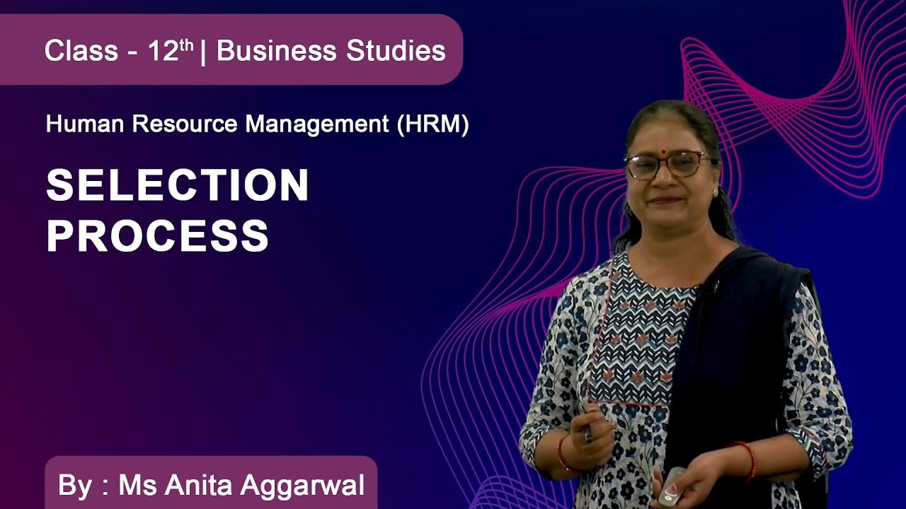 Class 12 | Business Studies | Human Resource Management  (HRM) | Selection Process