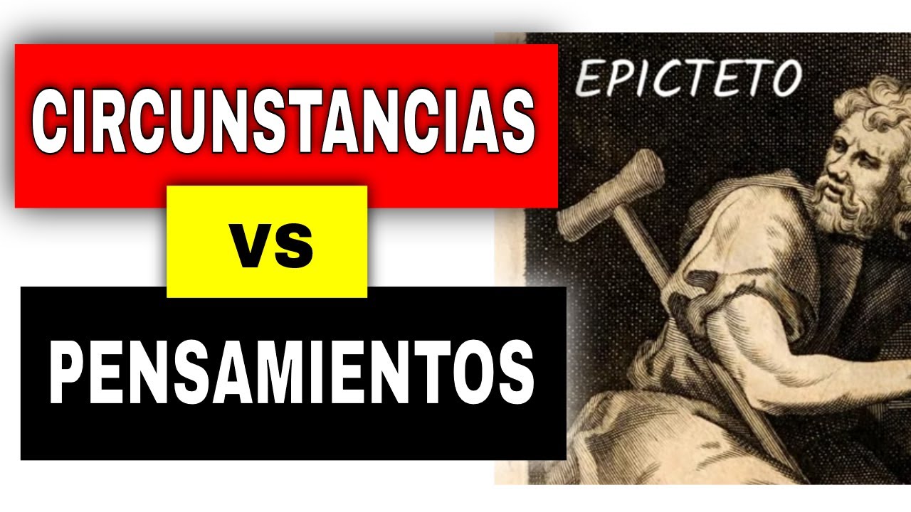 (EPICTETO) NO nos PERTURBA lo que SUCEDE, sino lo que PENSAMOS acerca de lo que sucede