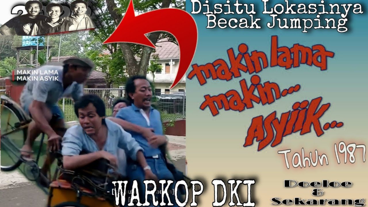 Lokasi Becak Jumping WARKOP DKI - Makin Lama Makin Asik 1987 vs Sekarang