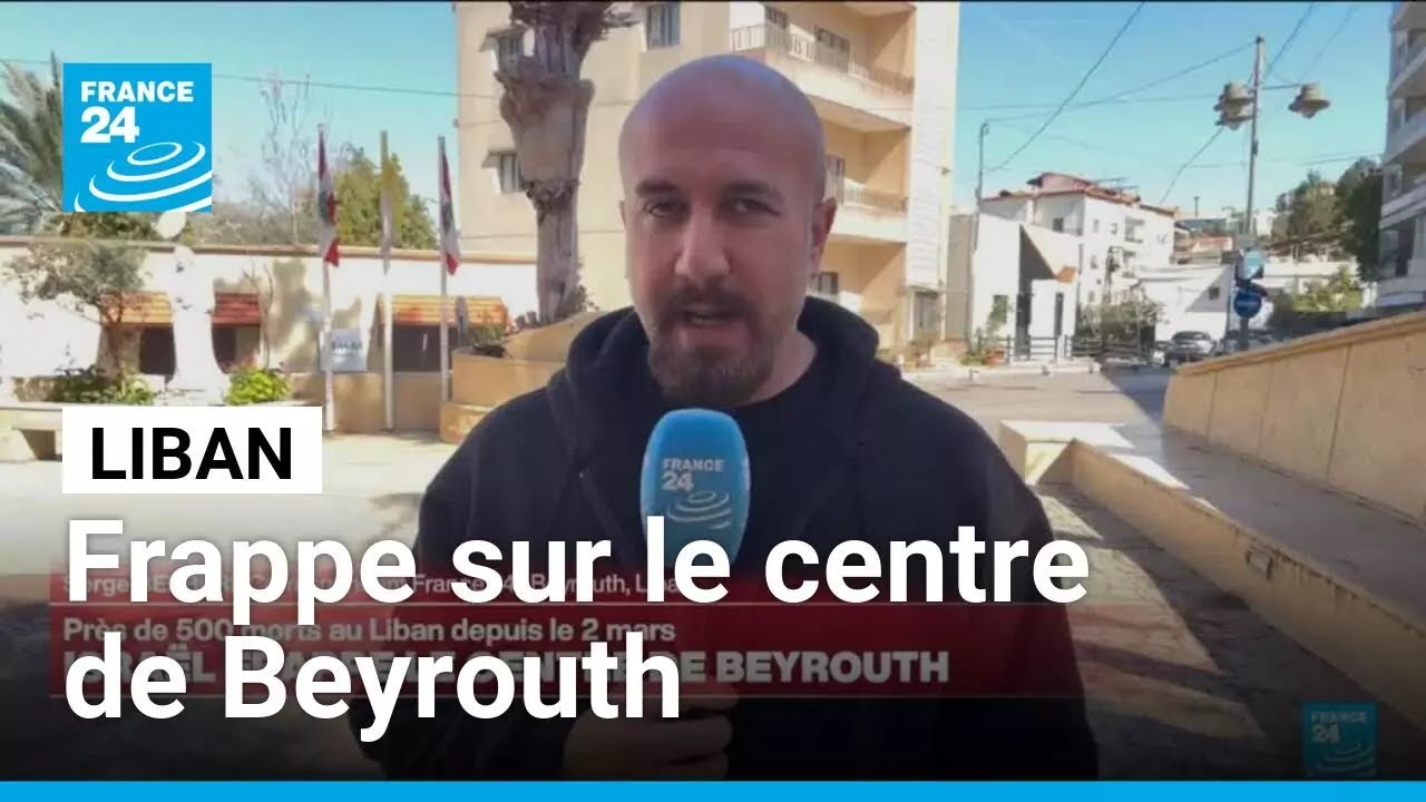 Israël frappe le centre de Beyrouth, près de 500 morts au Liban depuis le 2 mars • FRANCE 24