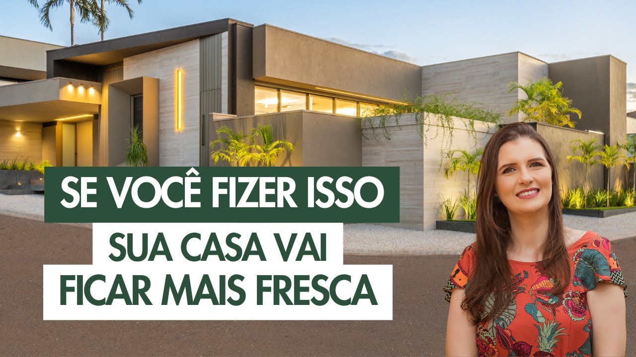 SE VOCÊ FIZER ISSO, SUA CASA VAI FICAR MAIS FRESCA.