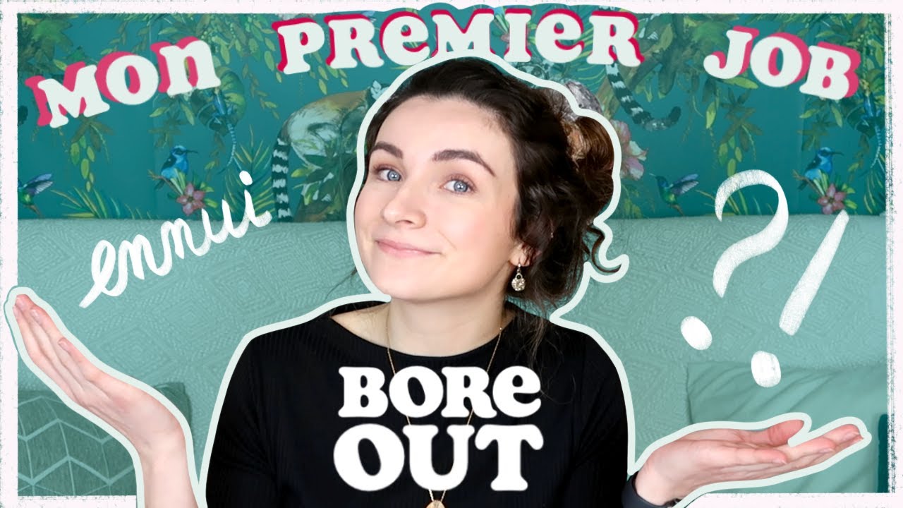 MON PREMIER JOB 👩🏻‍💻⚡️- UN BORE OUT À 22 ANS