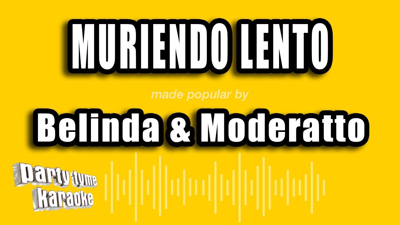 Belinda & Moderatto - Muriendo Lento (Versión Karaoke)