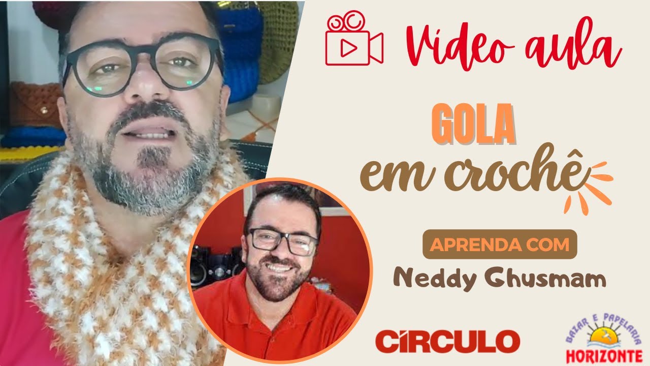 Aula Gola de Crochê com Prof. Neddy Ghusmam da Círculo