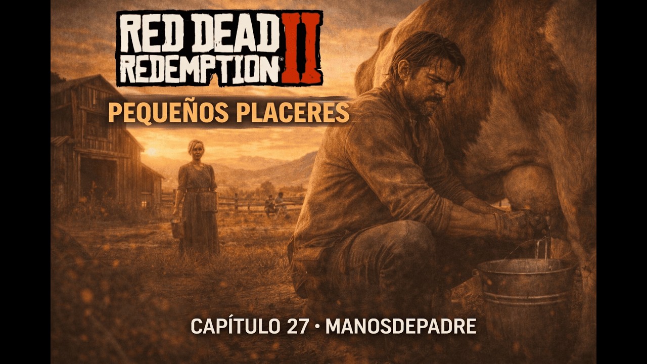 John Marston como Ranchero 🐄 | CAPÍTULO 26 · Pequeños Placeres