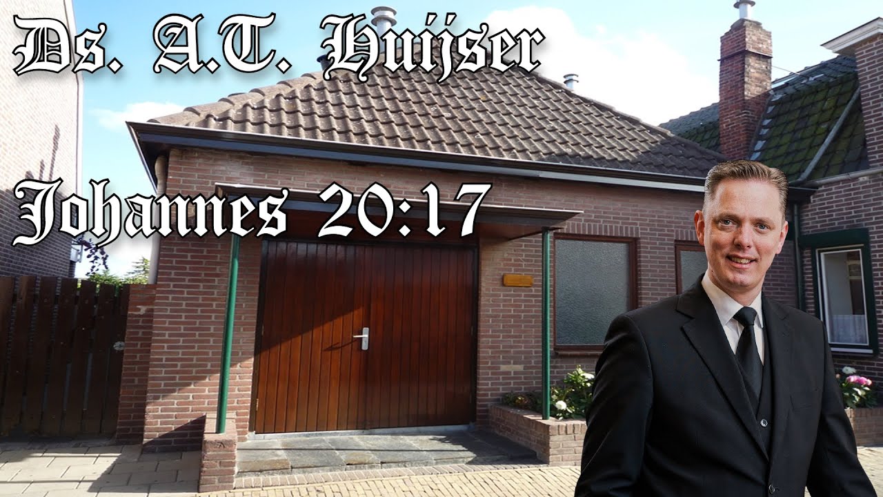Ds. A.T. Huijser | GBS-dienst | Van Pasen naar Hemelvaart | Johannes 20:17