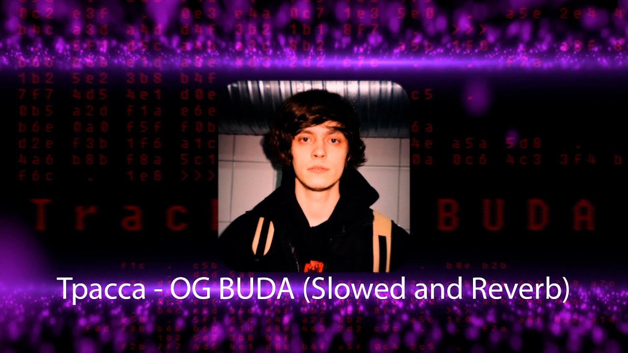 Трасса - OG BUDA (Slowed and Reverb)